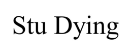 STU DYING trademark