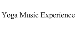 YOGA MUSIC EXPERIENCE trademark