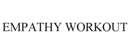 EMPATHY WORKOUT trademark