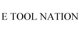 E TOOL NATION trademark