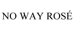 NO WAY ROSÉ trademark