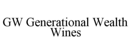 GW GENERATIONAL WEALTH WINES trademark