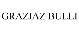 GRAZIAZ BULLI trademark