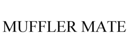 MUFFLER MATE trademark