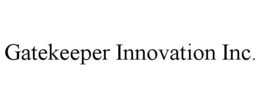 GATEKEEPER INNOVATION INC. trademark