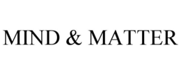 MIND & MATTER trademark