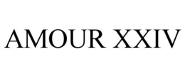 AMOUR XXIV trademark
