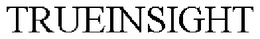TRUEINSIGHT trademark