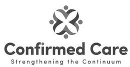 CONFIRMED CARE STRENGTHENING THE CONTINUUM trademark