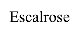 ESCALROSE trademark