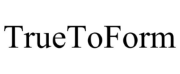 TRUETOFORM trademark