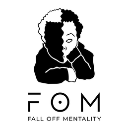 FOM FALL OFF MENTALITY trademark