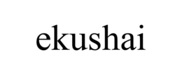 EKUSHAI trademark