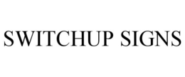 SWITCHUP SIGNS trademark