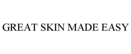 GREAT SKIN MADE EASY trademark