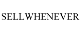 SELLWHENEVER trademark