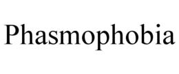 PHASMOPHOBIA trademark