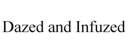 DAZED AND INFUZED trademark