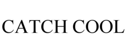 CATCH COOL trademark