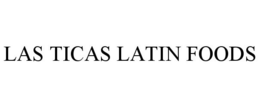 LAS TICAS LATIN FOODS trademark