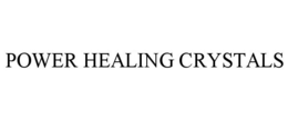 POWER HEALING CRYSTALS trademark