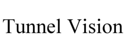 TUNNEL VISION trademark
