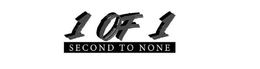 1 OF 1 SECOND TO NONE trademark