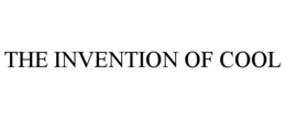 THE INVENTION OF COOL trademark