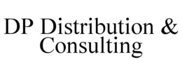 DP DISTRIBUTION & CONSULTING trademark