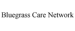 BLUEGRASS CARE NETWORK trademark