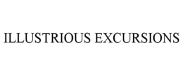 ILLUSTRIOUS EXCURSIONS trademark