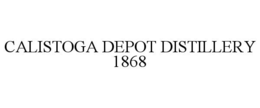 CALISTOGA DEPOT DISTILLERY 1868 trademark