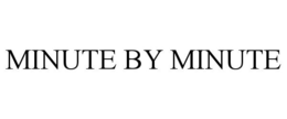 MINUTE BY MINUTE trademark