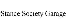 STANCE SOCIETY GARAGE trademark