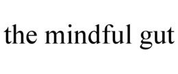 THE MINDFUL GUT trademark