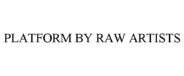 PLATFORM BY RAW ARTISTS trademark