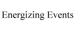 ENERGIZING EVENTS trademark