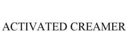 ACTIVATED CREAMER trademark