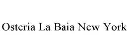 OSTERIA LA BAIA NEW YORK trademark