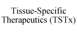 TISSUE-SPECIFIC THERAPEUTICS (TSTX) trademark
