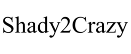 SHADY2CRAZY trademark
