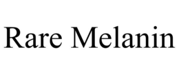 RARE MELANIN trademark