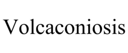 VOLCACONIOSIS trademark
