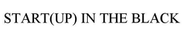 START(UP) IN THE BLACK trademark