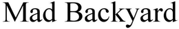 MAD BACKYARD trademark