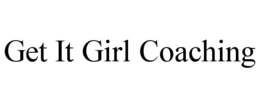 GET IT GIRL COACHING trademark