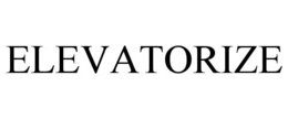 ELEVATORIZE trademark