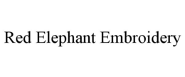 RED ELEPHANT EMBROIDERY trademark