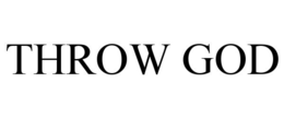 THROW GOD trademark