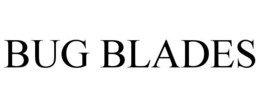 BUG BLADES trademark